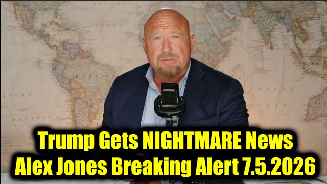 Alex Jones Breaking Alert 7.5.26 - Trump Gets Nightmare News
