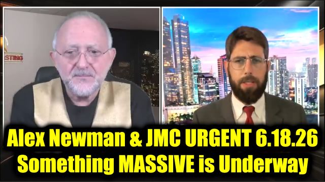 Alex Newman & JMC Urgent 6.18.26 - Something Massive is Underway