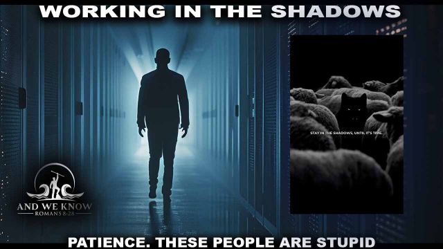 And We Know 6.8.26: Stay in Shadows Until It's Time, House Cleaning, Patience, These People are Stupid. Pray!