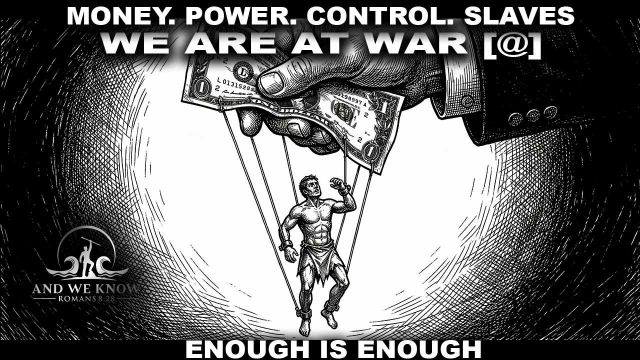 And We Know 6.22.26: Money, Power, Control > People are in the WAY, WE are at W@R, Do you trust the Military? PRAY 2026
