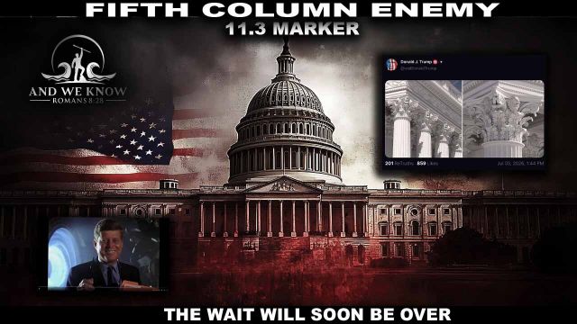 And We Know 7.6.26: Trump & JFK Jr; Fifth Column down? Red Folder 11.3 Marker, America is Back Again, Learn the Comms, PRAY! 