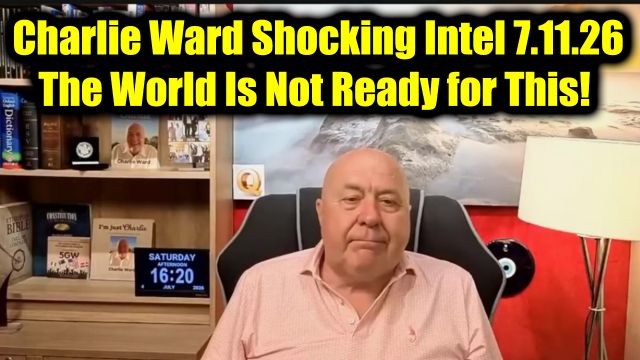 Charlie Ward Shocking Intel 7.11.26 - The World Is Not Ready for This! 