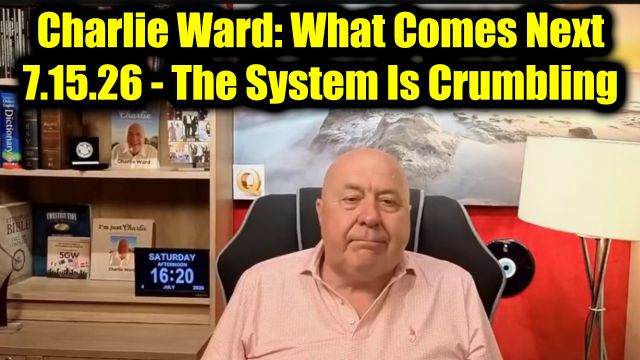 Charlie Ward: What Comes Next 7.15.26 - The System Is Crumbling