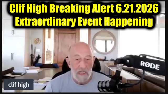 Clif High Breaking Alert 6.21.26 - Extraordinary Event Happening!