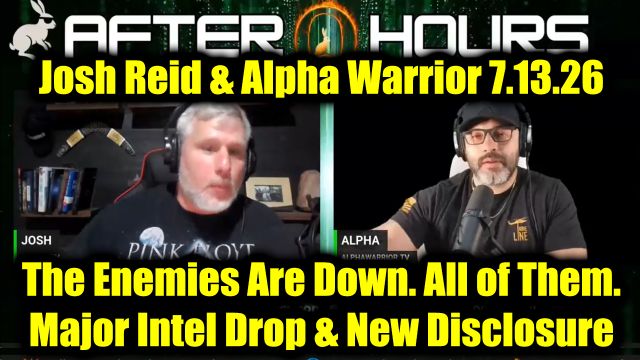 DEFCON ZERQ: Josh Reid & Alpha Warrior 7.13.26 - The Enemies Are Down. All of Them. Major Intel Drop & New Disclosure