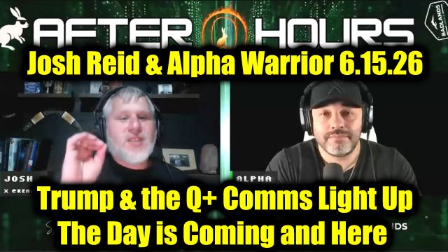 DEFCON ZERQ: Josh Reid & Alpha Warrior 6.15.26 - Trump & the Q+ Comms Light Up, The Day is Coming and Here