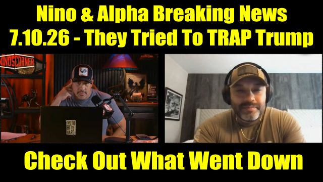 David Nino Rodriguez & Alpha Breaking News 7.10.26 - They Tried To Trap Trump... This This Happened