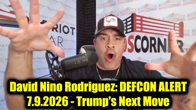 David Nino Rodriguez: DEFCON Alert 7.9.26 - Trump's Next Move