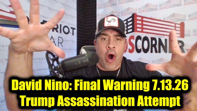 David Nino Rodriguez: Final Warning 7.13.26 - Trump Assassination Attempt