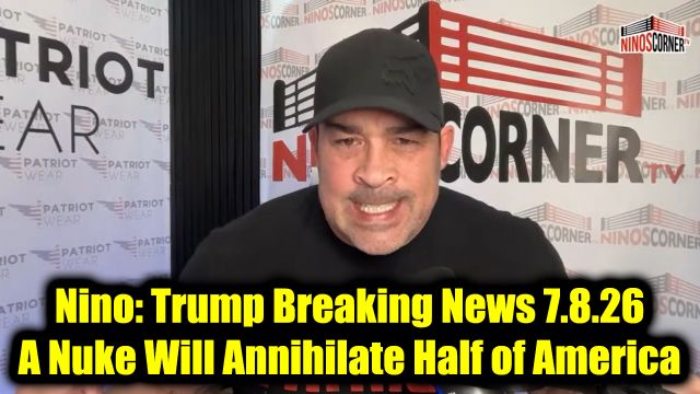 David Nino Rodriguez: Trump Breaking News 7.8.26 - A Nuke Will Annihilate Half of America