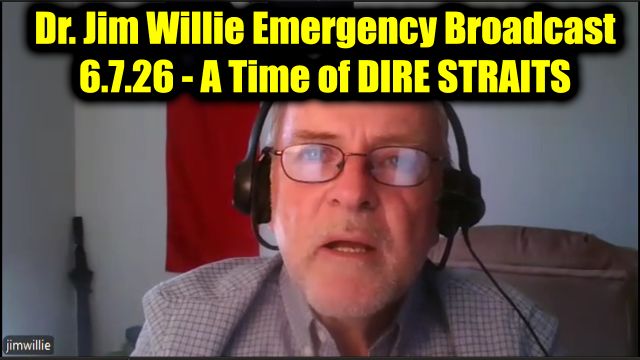 Dr. Jim Willie Emergency Broadcast 6.7.26 - A Time of Dire Straits