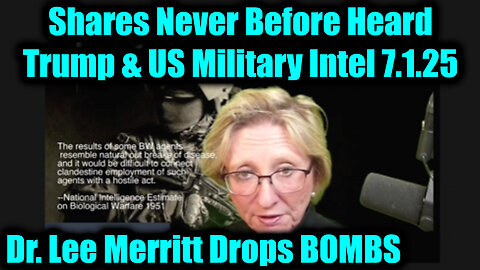 Dr. Lee Merritt Drops Bombs 7.1.2025 - Shares Never Before Heard Trump & US Military Intel!