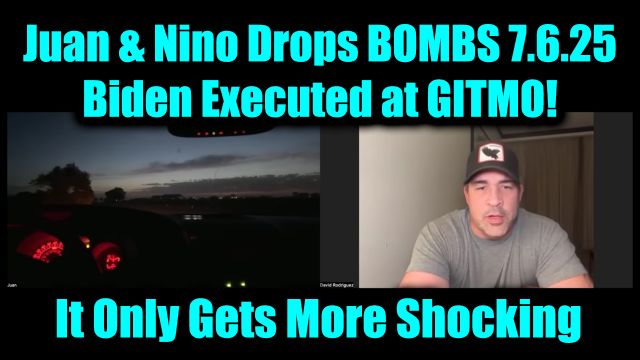 Juan O Savin & David Nino Rodriguez Drops BOMBS 7.6.2025 - Biden Executed at GITMO!