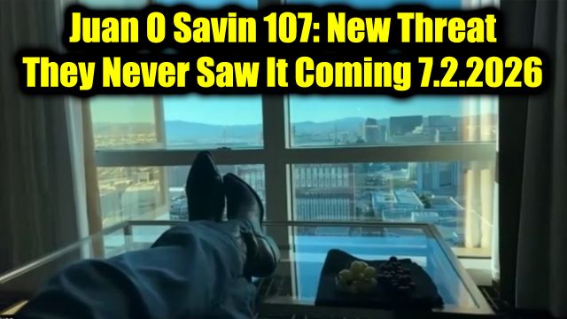 Juan O Savin 107: New Threat 7.2.26 - They Never Saw It Coming