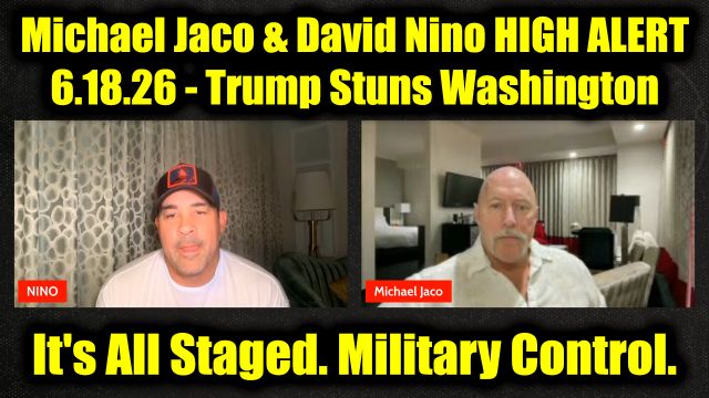 Michael Jaco & David Nino Rodriguez High Alert 6.18.26 - Trump Stuns Washington