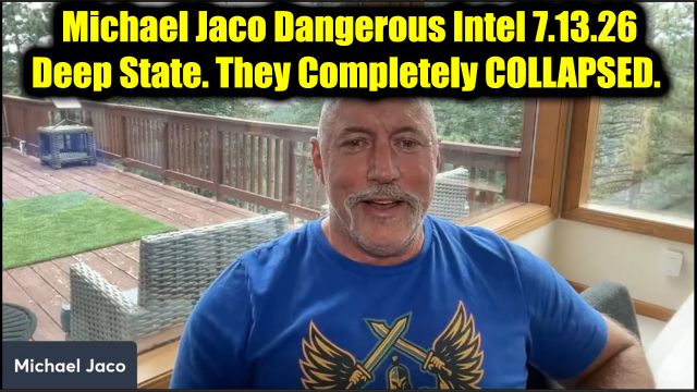 Michael Jaco Dangerous Intel 7.13.26 - Deep State. They Completely Collapsed