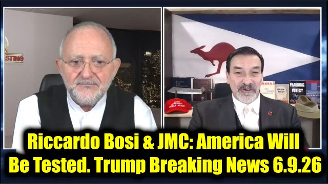 Riccardo Bosi & JMC: Trump Breaking News 6.9.26 - America Will Be Tested