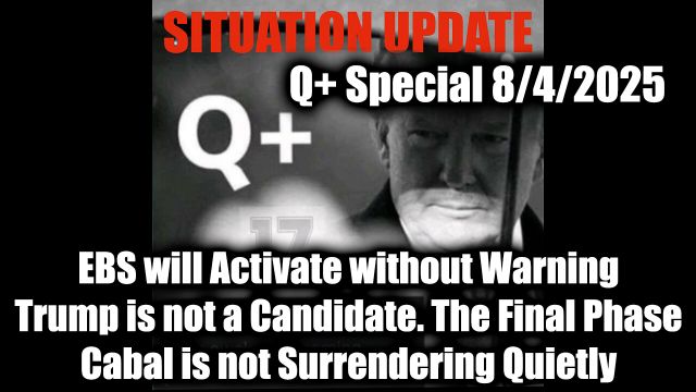 Situation Update 8.4.25: Trump Activates QFS, GITMO Processing Daily Executions, Troops Deployed Nationwide