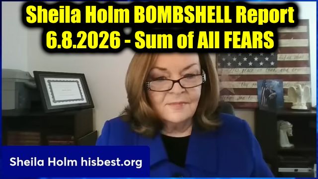 Sheila Holm Bombshell Report 6.8.26 - Sum of All Fears