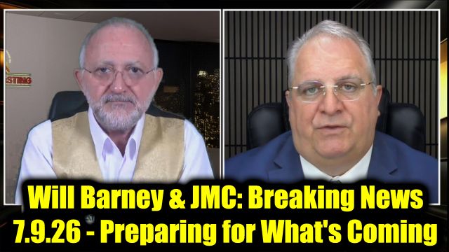 Will Barney & JMC: Breaking News 7.9.26 - Preparing for What's Coming
