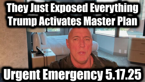 Michael Jaco Urgent Emergency 5.17.2025 - They Just Exposed Everything, Trump Activates Master Plan Worldwide