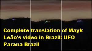 Portuguese-to-English translation of Mayk Leão’s video: In Brazil — UFO Paraná, Brazil 2026