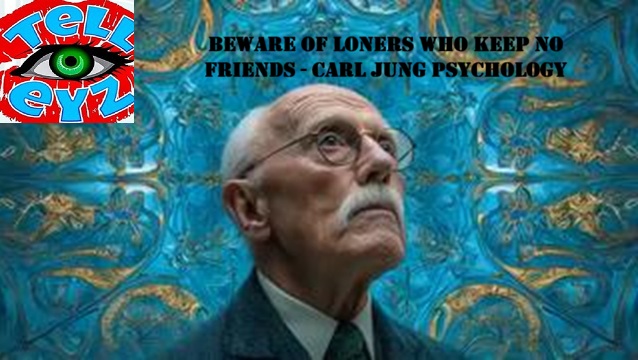 Beware of Loners Who Keep No Friends! Listen