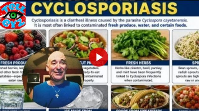 URGENT WARNING ON WHAT FOODS TO AVOID  !!!! CYCLOSPOROSIAS  !!!!