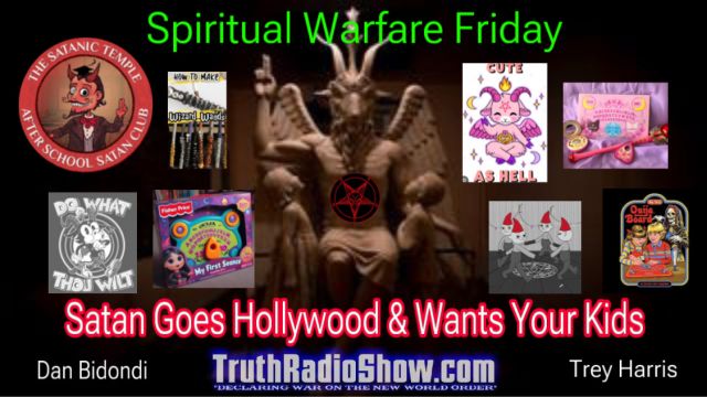Satan Goes Hollywood & Wants Your Kids - Spiritual Warfare Friday Live 9pm ET